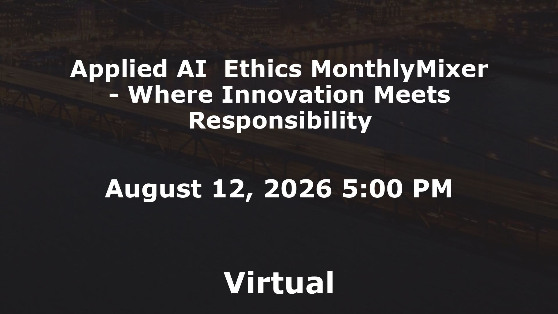 Applied AI  Ethics MonthlyMixer - Where Innovation Meets Responsibility event image